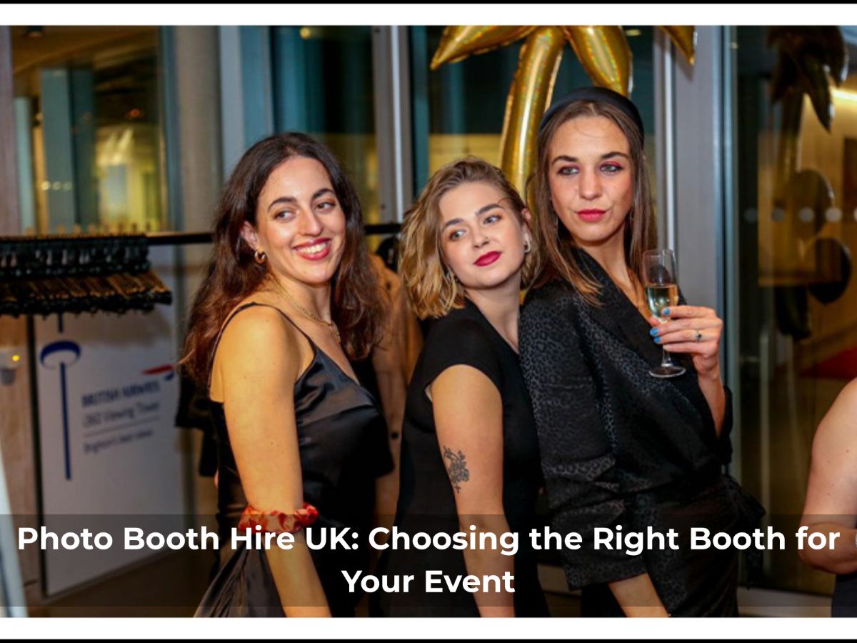Photo-Booth-Hire-UK-Choosing-the-Right-Booth-for-Your-Event